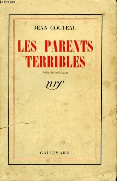 LES PARENTS TERRIBLES. PIECE EN TROIS ACTES.