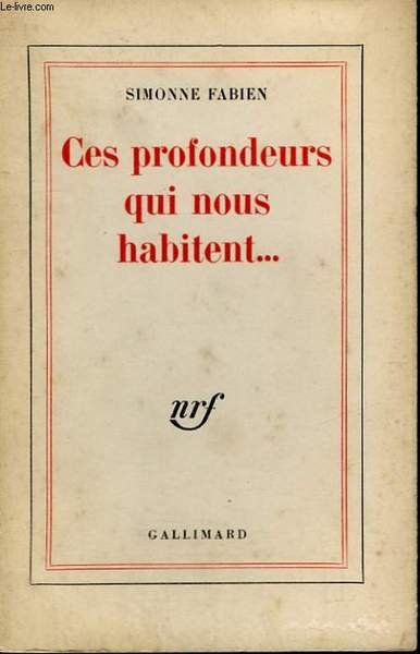CES PROFONDEURS QUI NOUS HABITENT. .