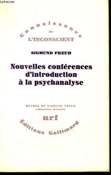 NOUVELLES CONFERENCES D'INTRODUCTION A LA PSYCHANALYSE.