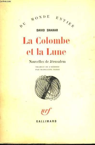 LA COLOMBE ET LA LUNE. NOUVELLES DE JERUSALEM.