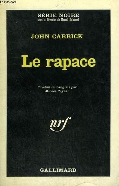 LE RAPACE. COLLECTION : SERIE NOIRE N° 1006