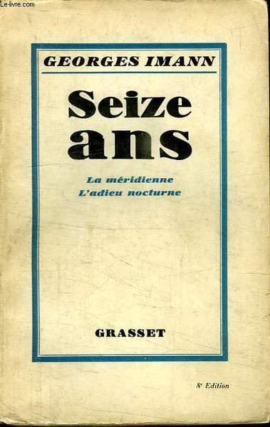 SEIZE ANS. LA MERIDIENNE. L ADIEU NOCTURNE.