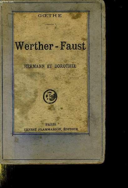 WERTHER - FAUST. HERMANN ET DOROTHEE.