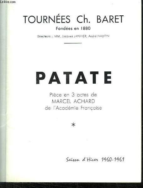 PATATE. PIECE EN 3 ACTES DE MARCEL ACHARD DE L …