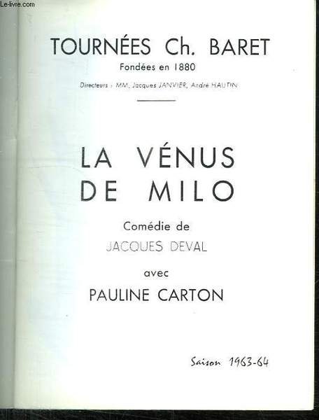 LA VENUS DE MILO. COMEDIE DE JACQUES DEVAL AVEC PAULINE CARTON. SAISON 1963 - 64.