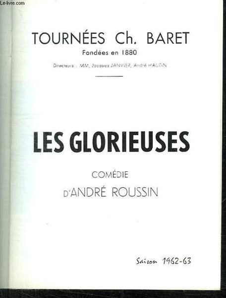 LES GLORIEUSES COMEDIE D ANDRE ROUSSIN. SAISON 1962 -63.