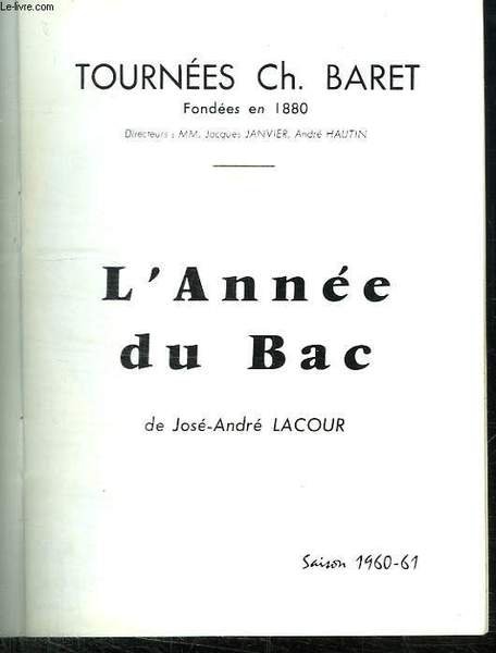 L ANNEE DU BAC. DE JOSE ANDRE LACOUR. SAISON 1960 …