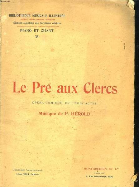 BIBLIOTHEQUE MUSICALE ILLUSTREE. LE PRE AUX CLERCS. OPERA COMIQUE EN …