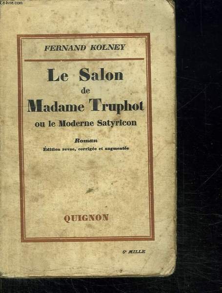 LE SALON DE MADAME TRUPHOT OU LE MODERNE SATYRICON.