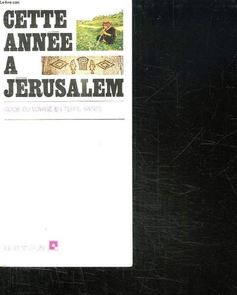 CETTE ANNEE A JERUSALEM. GUIDE VOYAGE EN TERRE SAINTE. | Immagine principale