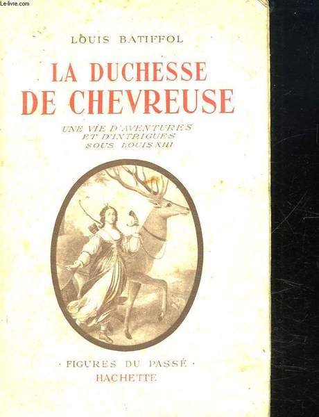 LA DUCHESSE DE CHEVREUSE. UNE VIE D AVENTURES ET DINTRIGUES … | Immagine principale
