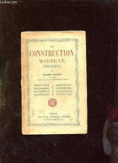 LA CONSTRUCTION MODERNE PRATIQUE. 2em EDITION ENTIEREMENT REVUE ET AUGMENTEE. | Immagine principale