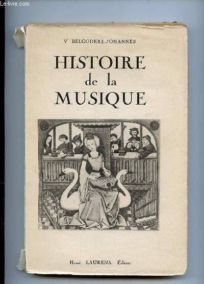 HISTOIRE DE LA MUSIQUE DE L ANTIQUITE A NOS JOURS.