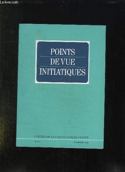 POINT DE VUE INITIATIQUES. CAHIERS DE LA GRANDE LOGE DE …