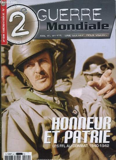 2e GUERRE MONDIALE N° 9 JUIN JUILLET AOUT 2007. SOMMAIRE: HONNEUR ET PATRIE LES FFL AU COMBAT 1940 - 1942. DE A COLONNE LECLERC, LES FORCES AERIENNES DE LA FRANCE.