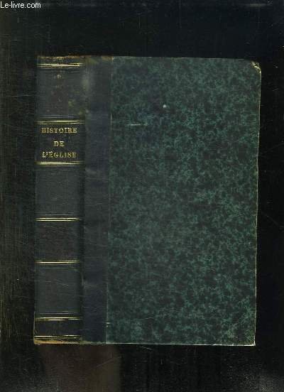 HISTOIRE GENERALE DE L EGLISE TOME 4: SEPTIEME EPOQUE DEPUIS …