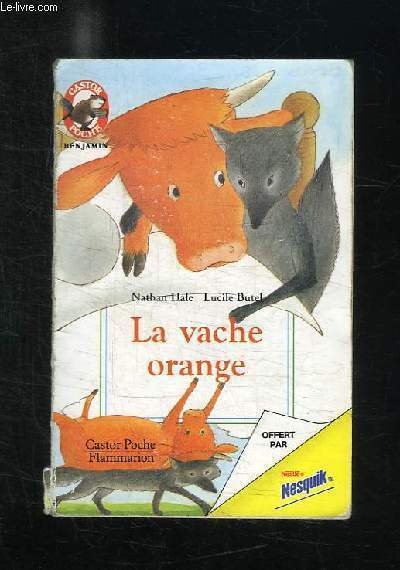 LA VACHE ORANGE.