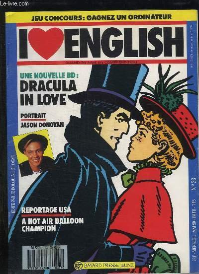 I LOVE ENGLISH N° 33. UNE NOUVELLE BD DRACULA IN LOVE, PORTRAIT DE JASON DONOVAN, REPORTAGE USA A HOT AIR BALLOON CHAMPION. TEXTE EN ANGLAIS.