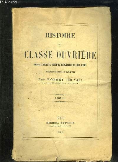 HISTOIRE DE LA CLASSE OUVRIERE . DEPUIS L ESCLAVE JUSQU …