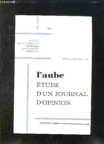 L AUBE. ETUDE D UN JOURNAL D OPINION 1932 - … | Immagine principale
