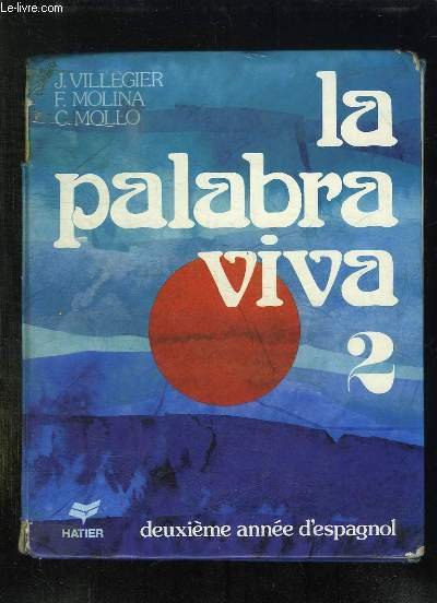 LA PALABRA VIVA 2. CLASSE DE 3e SECONDE LANGUE, CLASSES …
