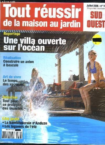 TOUR REUSSIR DE LA MAISON AU JARDIN N° 15 JUILLET 2006. SOMMAIRE: UNE VILLA OUVERTE SUR L OCEAN, CONSTRUIRE UN AVION A BASCULE, LE TEMPS DES VACANCES.