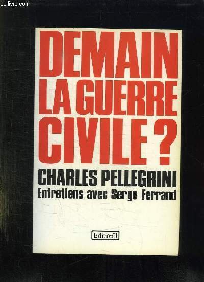 DEMAIN LA GUERRE CIVILE ? ENTRETIENS AVEC SERGE FERRAND.