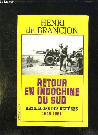RETOUR EN INDOCHINE DU SUD. ARTILLEURS DES RIZIERES 1946 - …