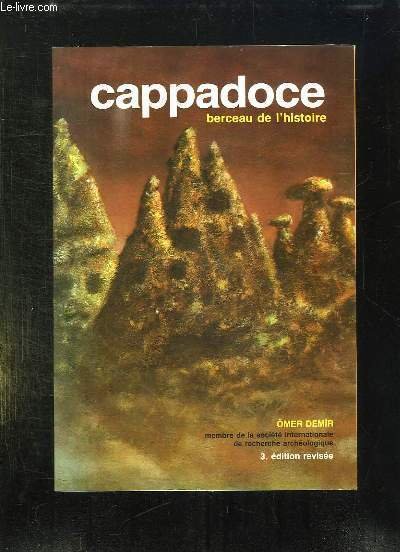 CAPPADOCE. BERCEAU DE L HISTOIRE GOREME.