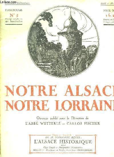 NOTRE ALSACE NOTRE LORRAINE N° 5 DU 1 MAI 1919. SOMMAIRE: L ALSACE HISTORIQUE PAR RODOPLHE REUSS.