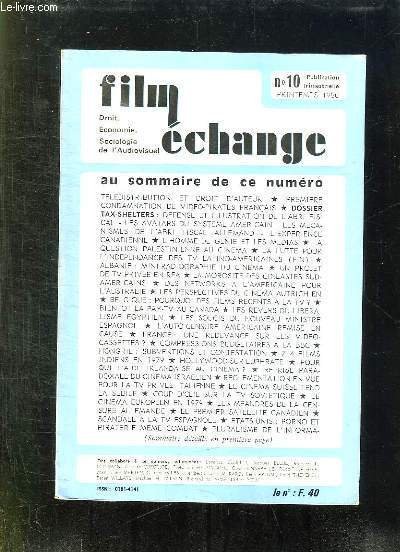 FILM ECHANGE N° 10 PRINTEMPS 1980. SOMMAIRE: TELEDISTRIBUTION ET DROIT D AUTEUR, L AUTO CENSURE A L AMERICAINE REMISE EN CAUSE, COMPRESSIOSN BUDGETAIRES A LA BBC, LE CINEMA SUISSE TEND LA SEBILE.