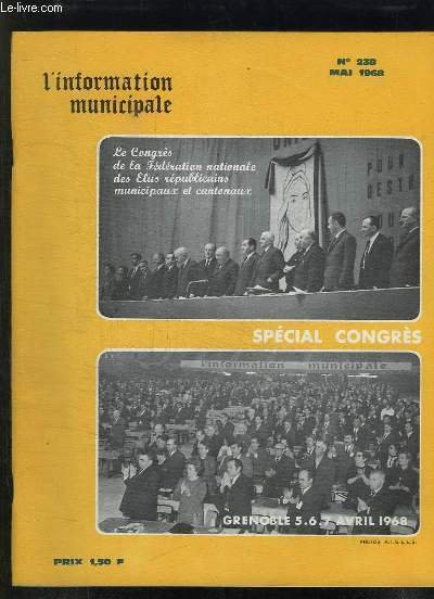 L INFORMATION MUNICIPALE N° 238 MAI 1968. SOMMAIRE: SPECIAL CONGRES, …