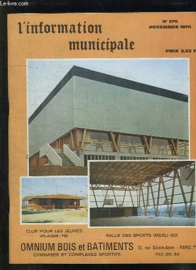 L INFORMATION MUNICIPALE N° 270 DECEMBRE 1970. SOMMAIRE: OMNIUM BOIS …