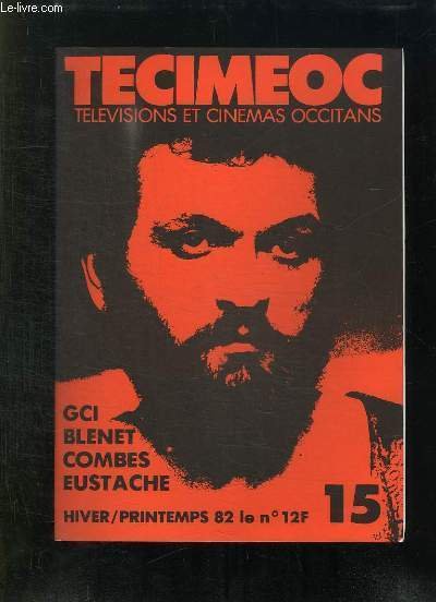 TECIMEOC N° 15 HIVER PRINTEMPS 1982. SOMMAIRE: LES INDEPANDANTS DE …