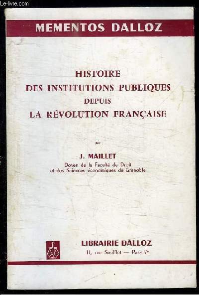 HISTOIRE DES INSTITUTIONS PUBLIQUES DEPUIS LA REVOLUTION FRANCAISE.