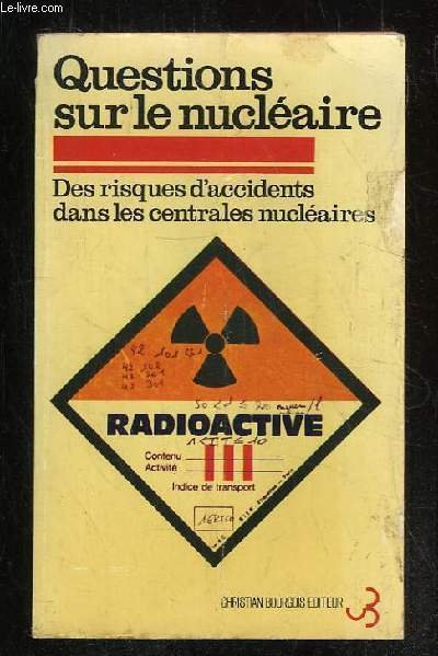 QUESTIONS SUR LE NUCLEAIRE. RISQUES D ACCIDENTS DANS LES CENTRALES …