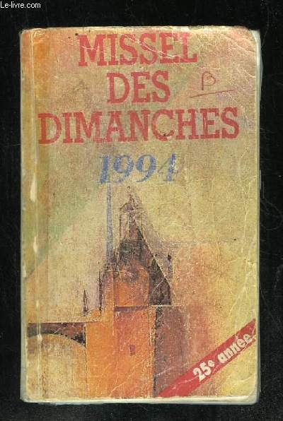 MISSEL DES DIMANCHES 1994. ANNEE LITURGIQUE DU 28 NOVEMBRE 1993 AU 20 ...