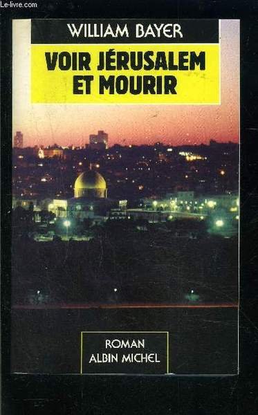 VOIR JERUSALEM ET MOURIR