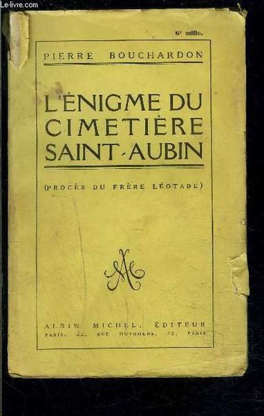 L ENIGME DU CIMETIERE SAINT AUBIN- PROCES DU FRERE LEOTADE