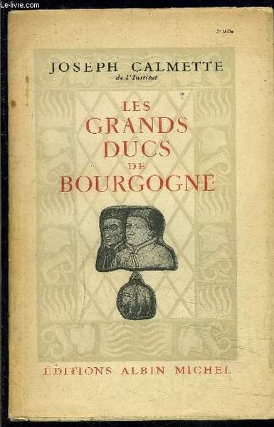 LES GRANDS DUCS DE BOURGOGNE