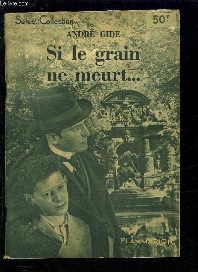 SI LE GRAIN NE MEURT.- SOUVENIRS D ENFANCE ET DE …