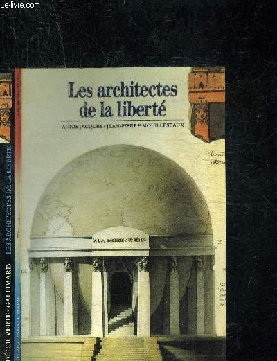 LES ARCHITECTES DE LA LIBERTE. DECOUVERTE GALLIMARD