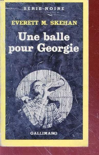 Une balle pour Georgie collection s�rie noire n�1756