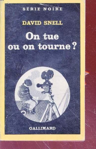 On tue ou on tourne? collection s�rie noire n�1810