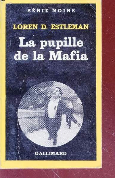 La pupille de la Mafia collection s�rie noire n�1829