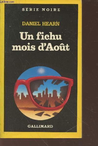Un fichu mois d'Ao�t collection s�rie noire n�2158