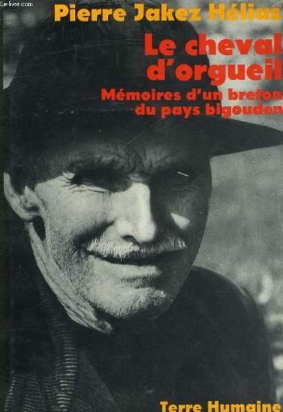 LE CHEVAL D'ORGUEIL, MEMOIRES D'UN BRETON DU PAYS BIGOUDEN