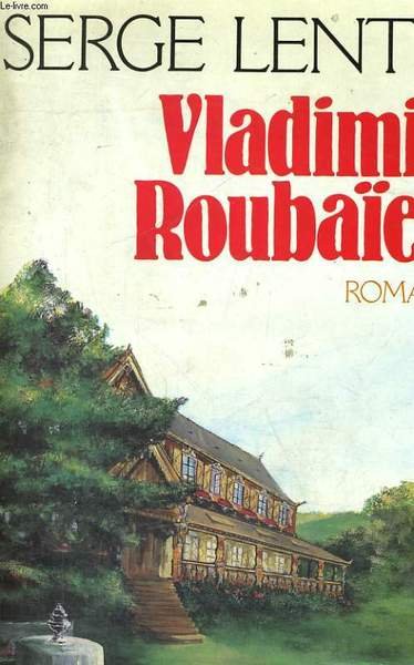 VLADIMIR ROUBA�EV OU LES PROVINCES DE L'IRREEL.