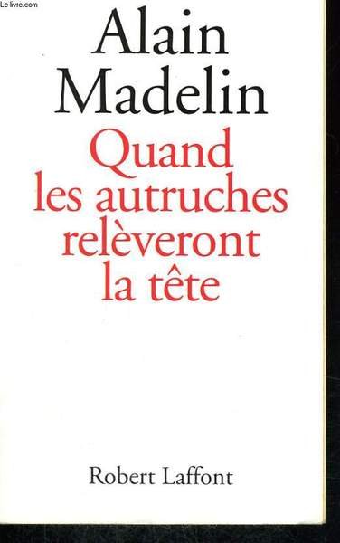 QUAND LES AUTRUCHES RELEVERONT LA TETE.