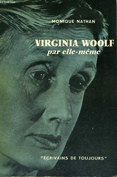 Virginia Woolf par elle-m�me - Collection Ecrivains de toujours n�35